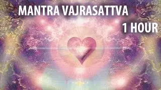 Mantra Vajrasattva 100 Syllable (1 hour) Purity & Peace, very beautiful / Мантра Ваджрасаттва