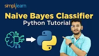 Naive Bayes Classifier Python Tutorial | Naive Bayes Classifier In Machine Learning | Simplilearn