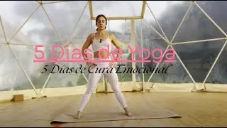 Dia 5 dos 5 Dias de Cura Emocional - 5 Dias de Yoga - 20 minutos