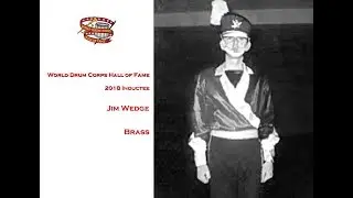 Jim Wedge - World Drum Corps Hall of Fame 2018 Inductee