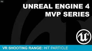 MVP VR Shooting Gallery #12 - Hit Particle ( UE4 )