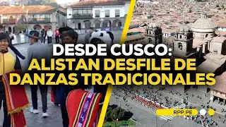 Cusco alista danzas tradicionales en la plaza mayor por las fiestas jubilares #NUESTRATIERRA