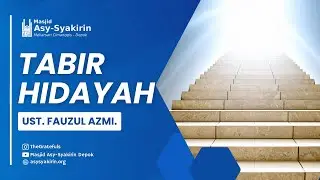 Tabir Hidayah -  Ust. Fauzul Azmi. | 28 Rajab 1447 H | Masjid Asy-Syakirin