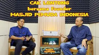 CAK LONTONG ketemu FOUNDER MASJID PEMUDA INDONESIA | CAK IBRA #tokohkelontong #masjidpemudaindonesia