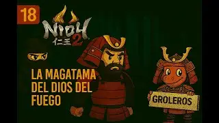 🔥 La Magatama del Dios del Fuego en COOP &ndash; NIOH 2 Cap. 18 | GROLEROS