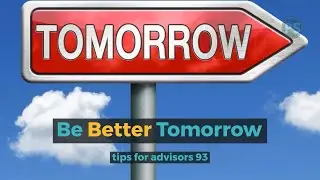 t4a 93 - Be Better Tomorrow | tips for advisors