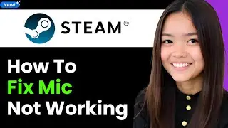 How To Fix Mic Not Working on Steam 2026 (Step By Step)