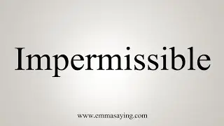 How To Say Impermissible