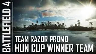 Team RaZoR Promo - Battlefield 4 - Clips from 1st Hun Cup /Winner Team/ (HUN)
