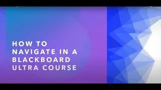 How to navigate in  a Blackboard Ultra course