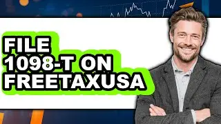How to File 1098-T on FreeTaxUSA (Full Guide)