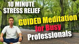 10-Minute Stress Relief Guided Meditation for Busy Professionals