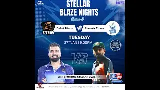 STELLAR BLAZE NIGHTS S3 PHOENIX TITANS Vs DUBAI TITANS