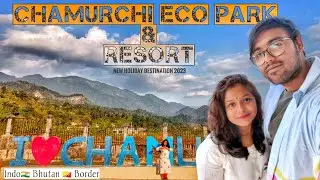 North Bengal Offbeat Tourist Spot II Chamurchi Eco Park & Resort II Indo Bhutan Border II Dyna River