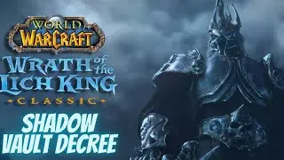 Wrath of the Lich King Classic: Shadow Vault Decree