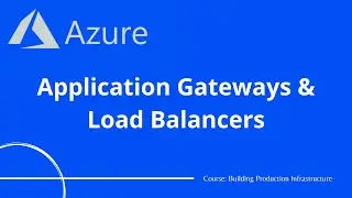 Azure #14 - Application Gateways & Load Balancers | Azure Tutorial
