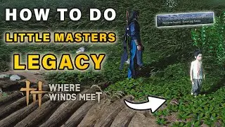 How to do Little Masters Legacy 1 Quest | Perform Noname Sword Daunting Strike ► Where Winds Meet