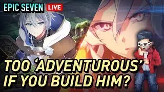 [Epic Seven] Первые мысли о Расе-авантюристе &mdash; настоящий герой