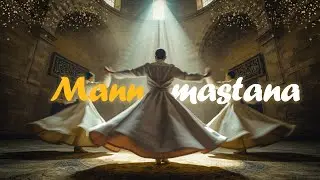 Mann Mastana | Sufiyana Ishq & Divine Love | Soulful Sufi Song 2025 | The Raag Verse
