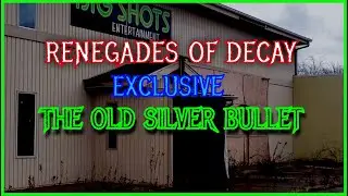 Big Shots Bit The Bullet  - Exploring the Abandoned old Silver Bullet Bar
