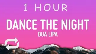 Dua Lipa - Dance The Night (From Barbie The Album) | 1 HOUR