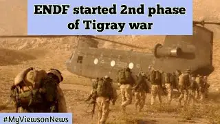 ENDF starts 2nd phase of Tigray operation
