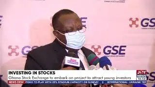 Investing In Stocks: Ghana Stock Exchange to embark on project to attract young investors (18-2-22)
