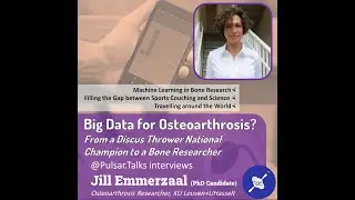 PulsarTalks: Big Data for Osteoarthrosis?&mdash;From a Discus Thrower Champion to a Bone Researcher