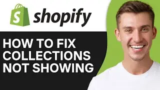 HOW TO FIX COLLECTIONS NOT SHOWING IN SHOPIFY (2026)