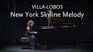 New York Skyline Melody &bull; Villa-Lobos &bull; Sonia Rubinsky