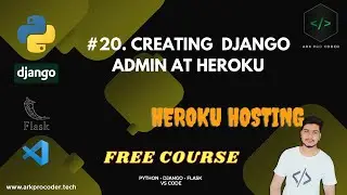 #20. CREATING DJANGO SUPER USER ADMIN AT HEROKU & UPDATING LOGO