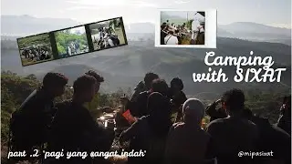 Pulang dengan Cerita 🏕️📖 | Camping Bersama Sixat Part 2