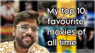 Exams over? Time for fun! My 10 favourite movies of all time!