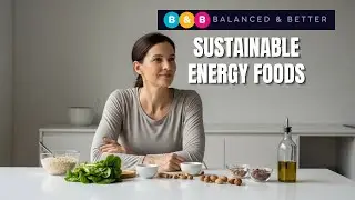 Best Foods for Sustainable Energy — What Science Actually Supports