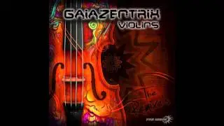 Gaiazentrix - Violins (GONZI REMIX)