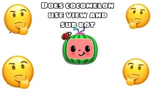Does cocomelon use view and sub bot