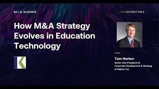 How M&A Strategy Evolves in Education Technology | Tom Horton w/ Kison Patel