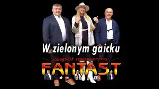 Zespół muzyczny Fantast - W zielonym gaicku