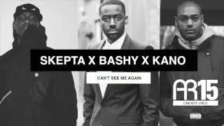 SKEPTA X BASHY X KANO - CAN'T SEE ME AGAIN