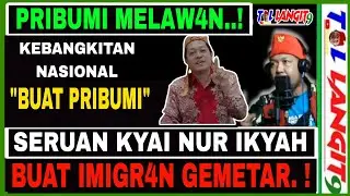 🇮🇩 MENGGEMPARKAN ❗KH NUR IKYAK SERUKAN KEBANGKITAN PRIBUMI ❗ PERINGATAN HARI KEBANGKITAN NASIONAL ⁉️
