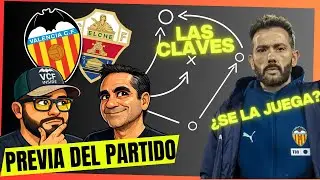 Valencia cf&ndash;Elche: el partido de la vida | &iquest;Se la juega Corber&aacute;n? | Previa y an&aacute;lisis /con Oscar Hdz
