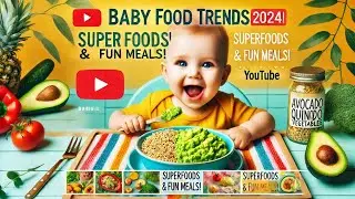🍼 Baby Food Trends 2024 | Healthy & Fun Meal Ideas for Your Little One | Expert Tips| #baby