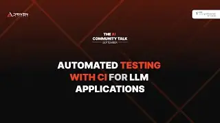 The AI Community Talk - September | Automated Testing with CI for LLM Applications