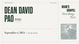 TEDS Chapel | David Pao  (September 4th 2024)