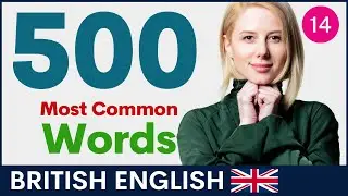 500 Most Common English Words | British Vocabulary and Pronunciation |  Part 14