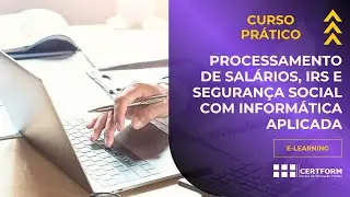 👩&zwj;💻 Curso Pr&aacute;tico de Processamento de Sal&aacute;rios, IRS e SS com Inform&aacute;tica Aplicada - E-Learning