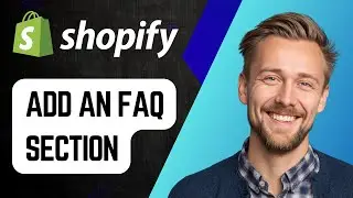 Как добавить раздел часто задаваемых вопросов в свой магазин Shopify | Пошаговое руководство 2025
