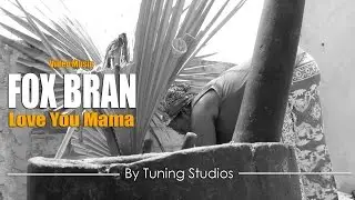 Love You Mama Fox Bran (Official Video)