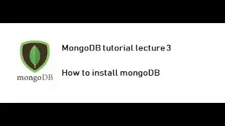 MongoDB tutorial lecture 3 : How to install MongoDB