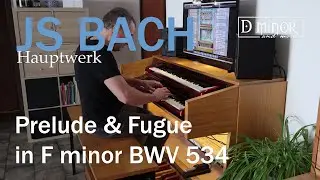 JS (or WF) BACH - Prelude and Fugue in F minor BWV 534 - Hauptwerk Obervellach